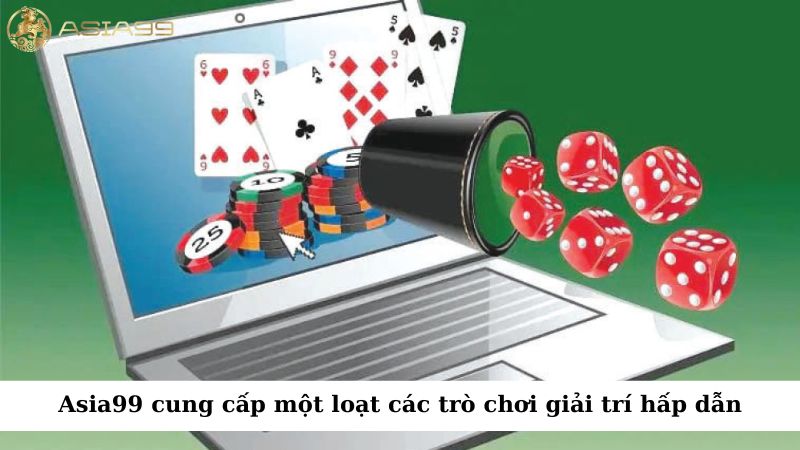 Asia99 cung cấp một loạt các trò chơi giải trí hấp dẫn