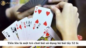 Tiến lên là một trò chơi bài sử dụng bộ bài tây 52 lá, có thể chơi từ 2 đến 4 người