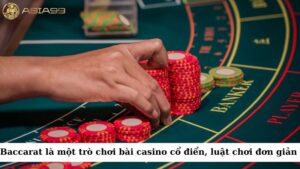 Baccarat là một trò chơi bài casino cổ điển, thu hút người chơi bởi luật chơi đơn giản 