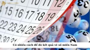 Có nhiều cách để dò kết quả vé số miền Nam