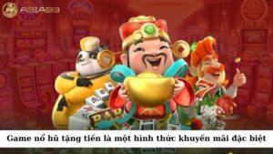 Game nổ hũ tặng tiền khởi nghiệp là một hình thức khuyến mãi đặc biệt 