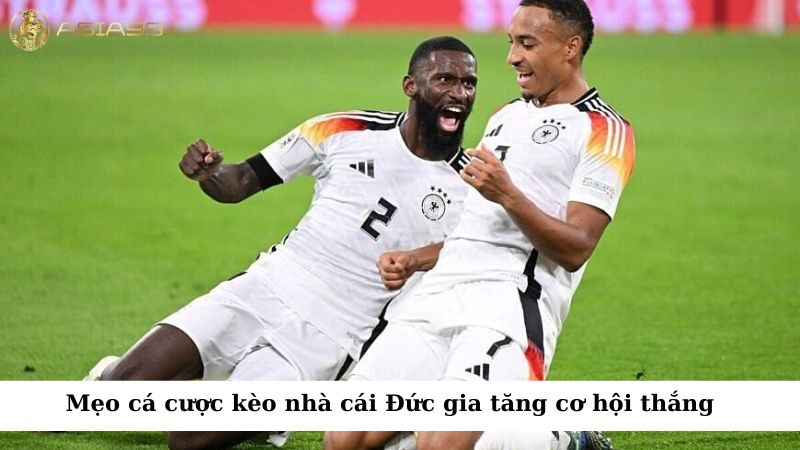 Mẹo cá cược kèo nhà cái Đức gia tăng cơ hội thắng