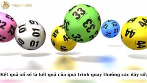Kết quả xổ số là kết quả của quá trình quay thưởng các dãy số người chơi đã chọn trước đó